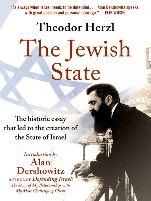 Title details for The Jewish State: the Historic Essay that Led to the Creation of the State of Israel by Alan Dershowitz - Wait list